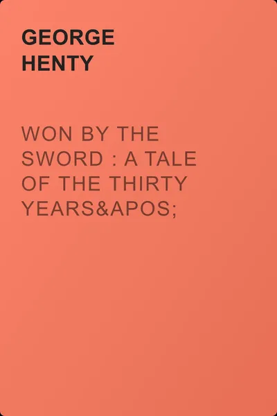 Won By the Sword : a tale of the Thirty Years' War — обложка книги