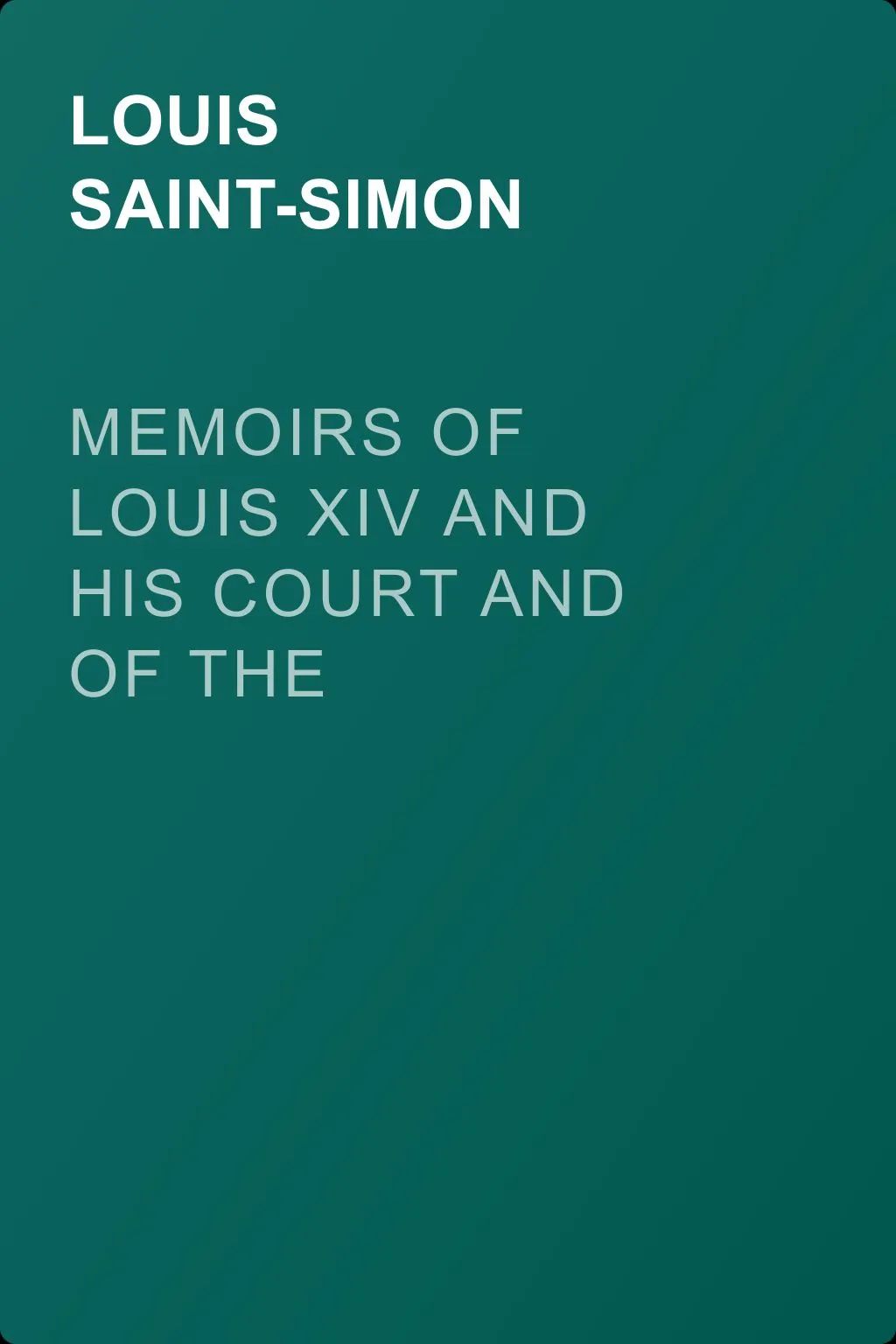 Memoirs of Louis XIV and His Court and of the Regency. Volume 01 — обложка книги