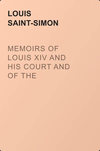 Memoirs of Louis XIV and His Court and of the Regency. Volume 15 — обложка книги