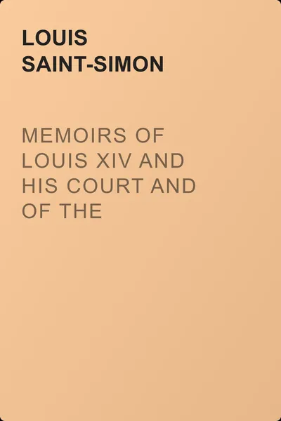 Memoirs of Louis XIV and His Court and of the Regency. Volume 04 — обложка книги