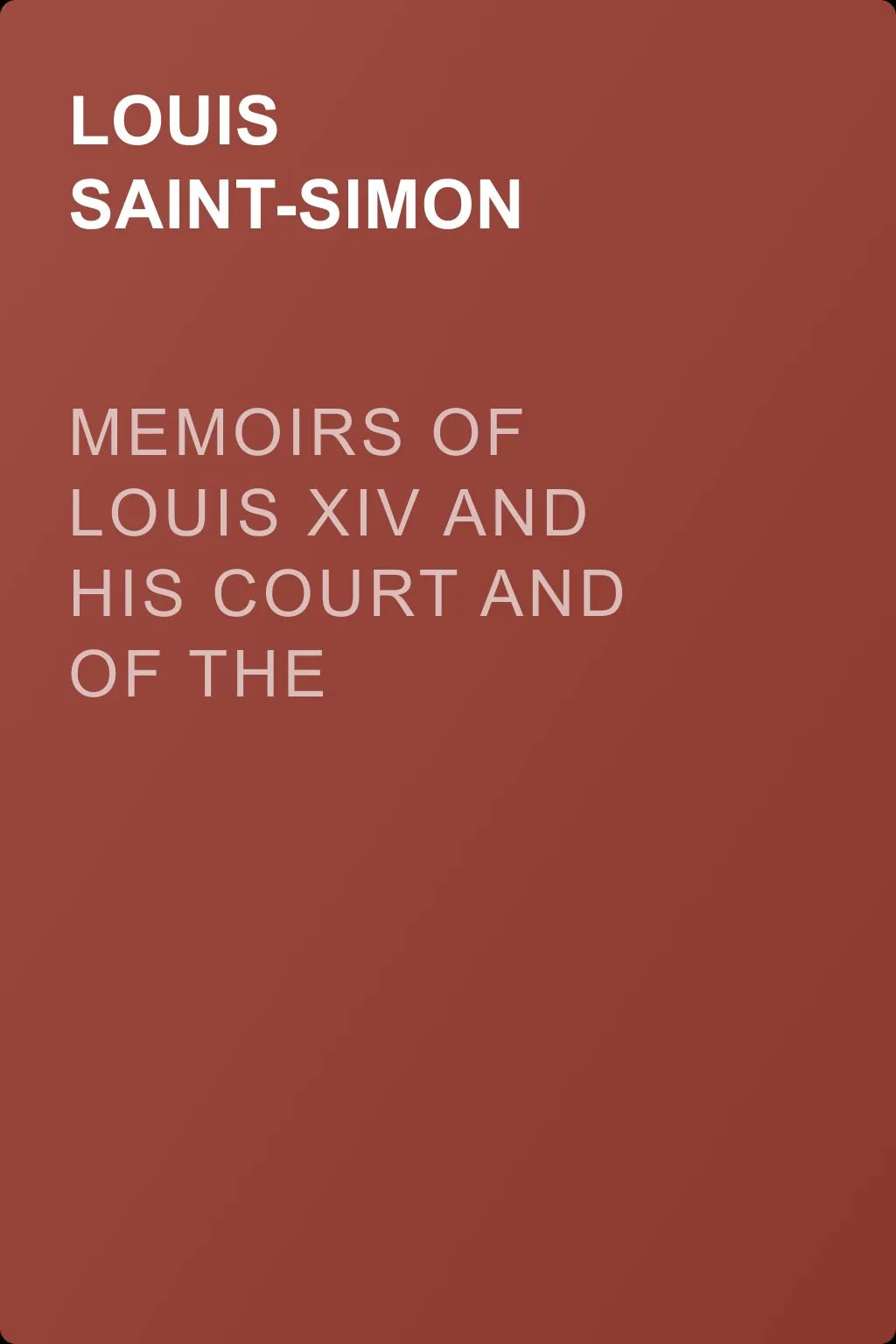 Memoirs of Louis XIV and His Court and of the Regency. Volume 13 — обложка книги