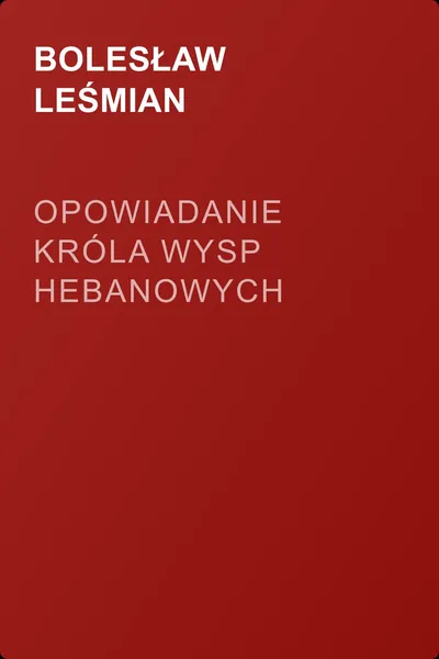 Opowiadanie Króla Wysp Hebanowych — обложка книги