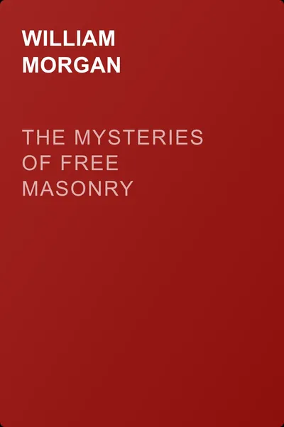 The Mysteries of Free Masonry — обложка книги