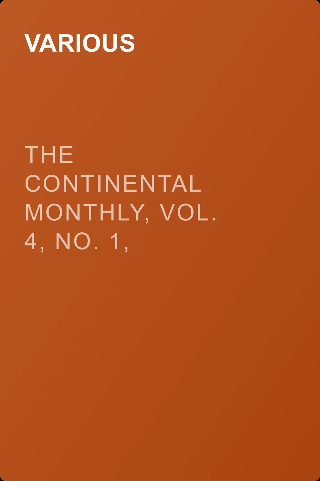 The Continental Monthly,  Vol. 4,  No. 1, July, 1863 — обложка книги