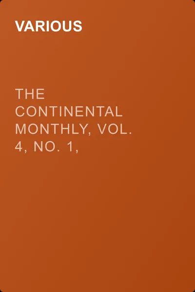 The Continental Monthly,  Vol. 4,  No. 1, July, 1863 — обложка книги