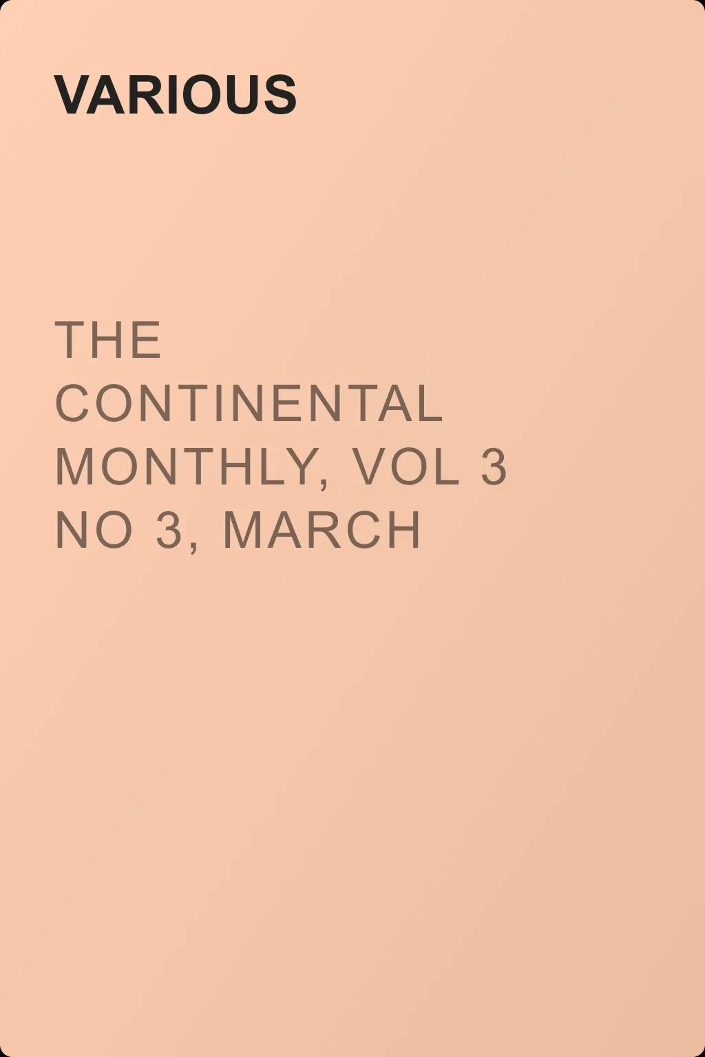 The Continental Monthly, Vol 3 No 3, March 1863 — обложка книги