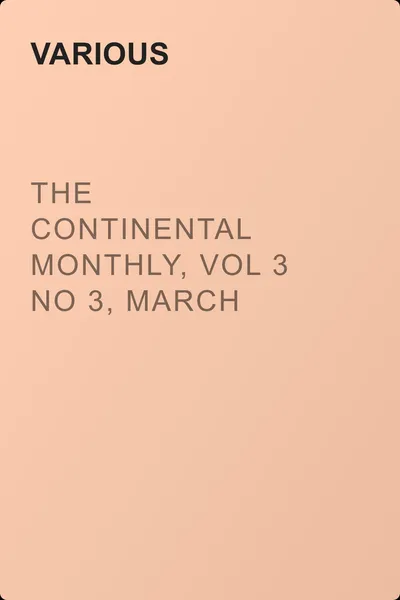 The Continental Monthly, Vol 3 No 3, March 1863 — обложка книги