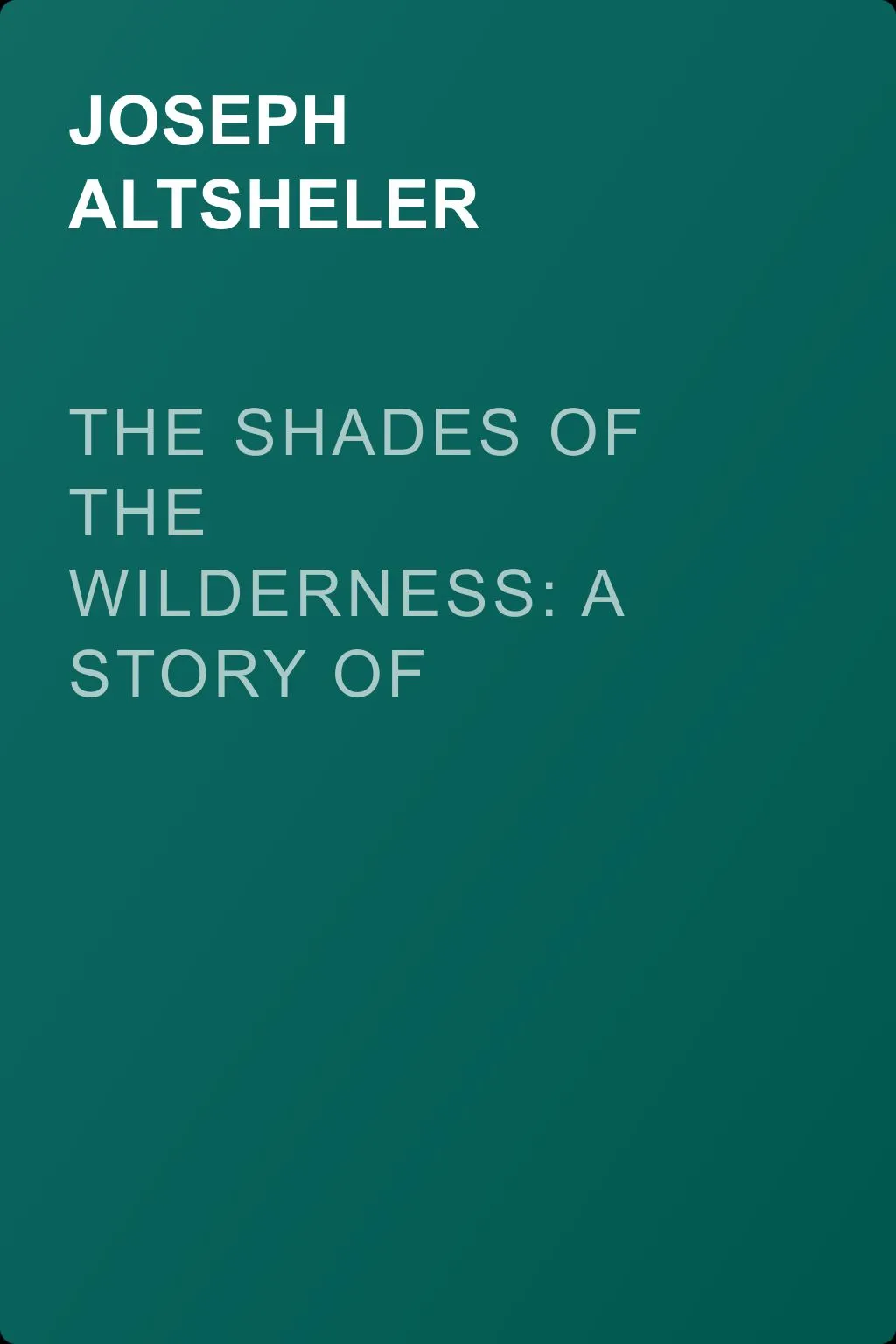 The Shades of the Wilderness: A Story of Lee's Great Stand — обложка книги