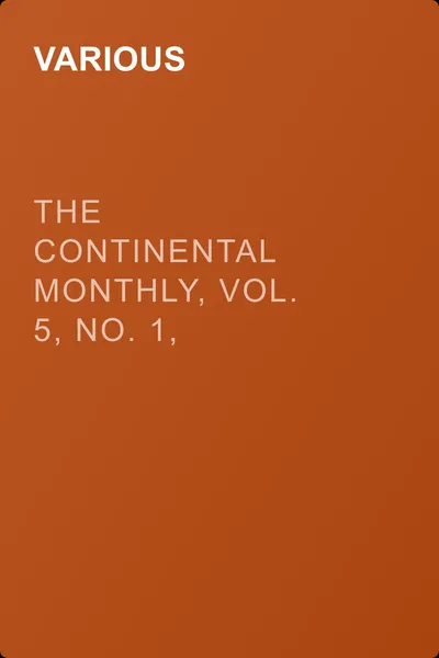 The Continental Monthly, Vol. 5, No. 1, January, 1864 — обложка книги