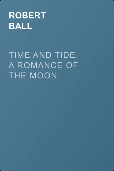 Time and Tide: A Romance of the Moon — обложка книги