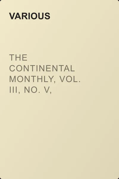 The Continental Monthly, Vol. III, No. V,  May, 1863 — обложка книги