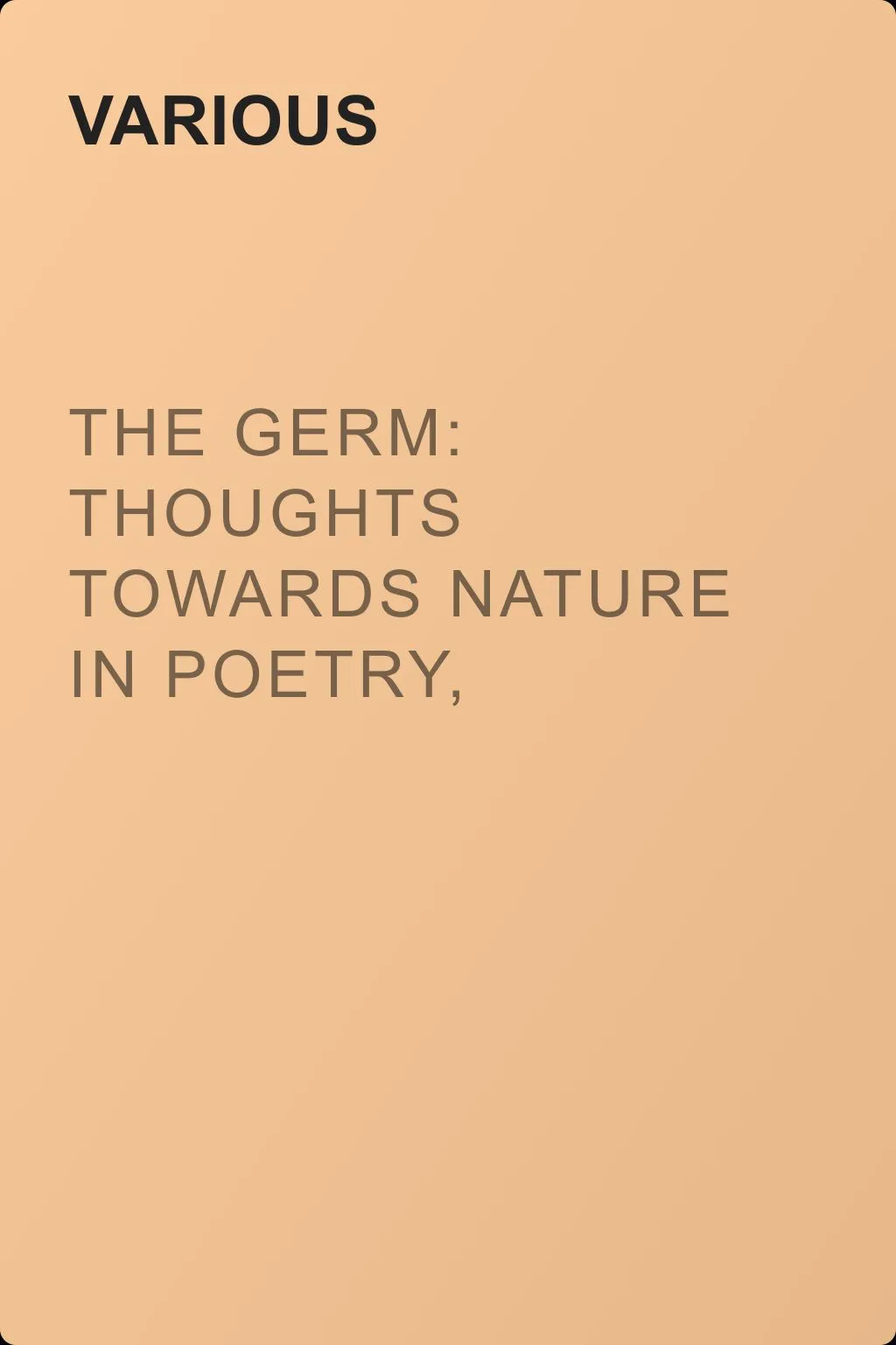 The Germ: Thoughts towards Nature in Poetry, Literature and Art — обложка книги