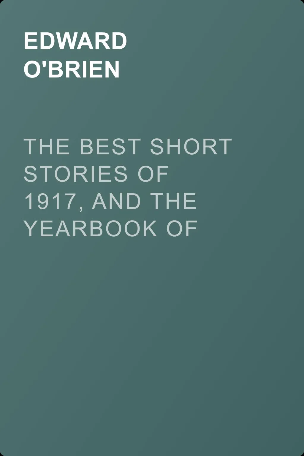 The Best Short Stories of 1917, and the Yearbook of the American Short Story — обложка книги