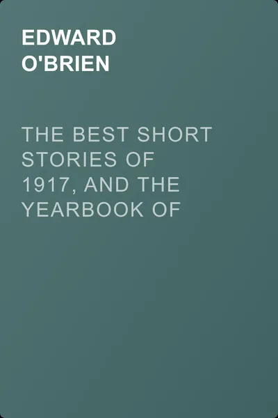 The Best Short Stories of 1917, and the Yearbook of the American Short Story — обложка книги