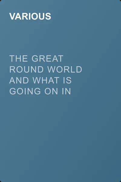 The Great Round World and What Is Going On In It, Vol. 1, No. 25, April 29, 1897 — обложка книги