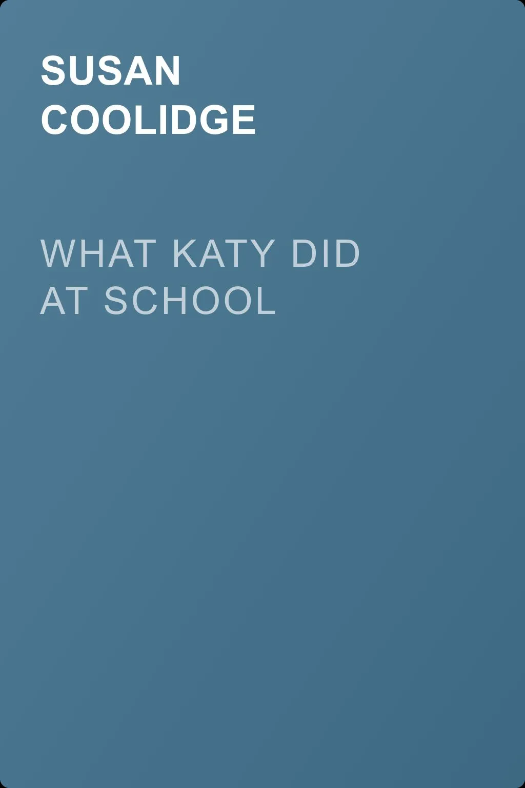 What Katy Did at School — обложка книги