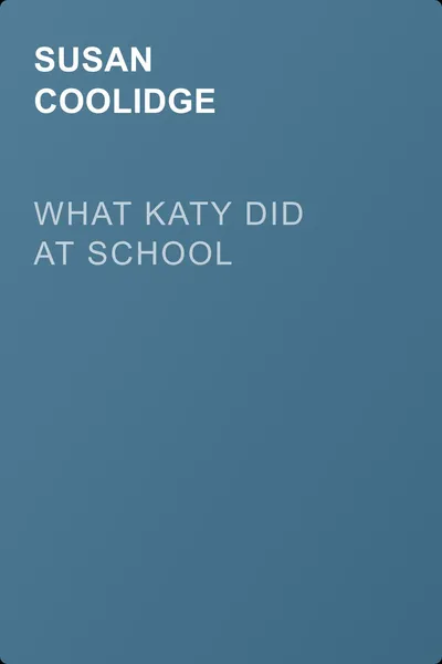 What Katy Did at School — обложка книги