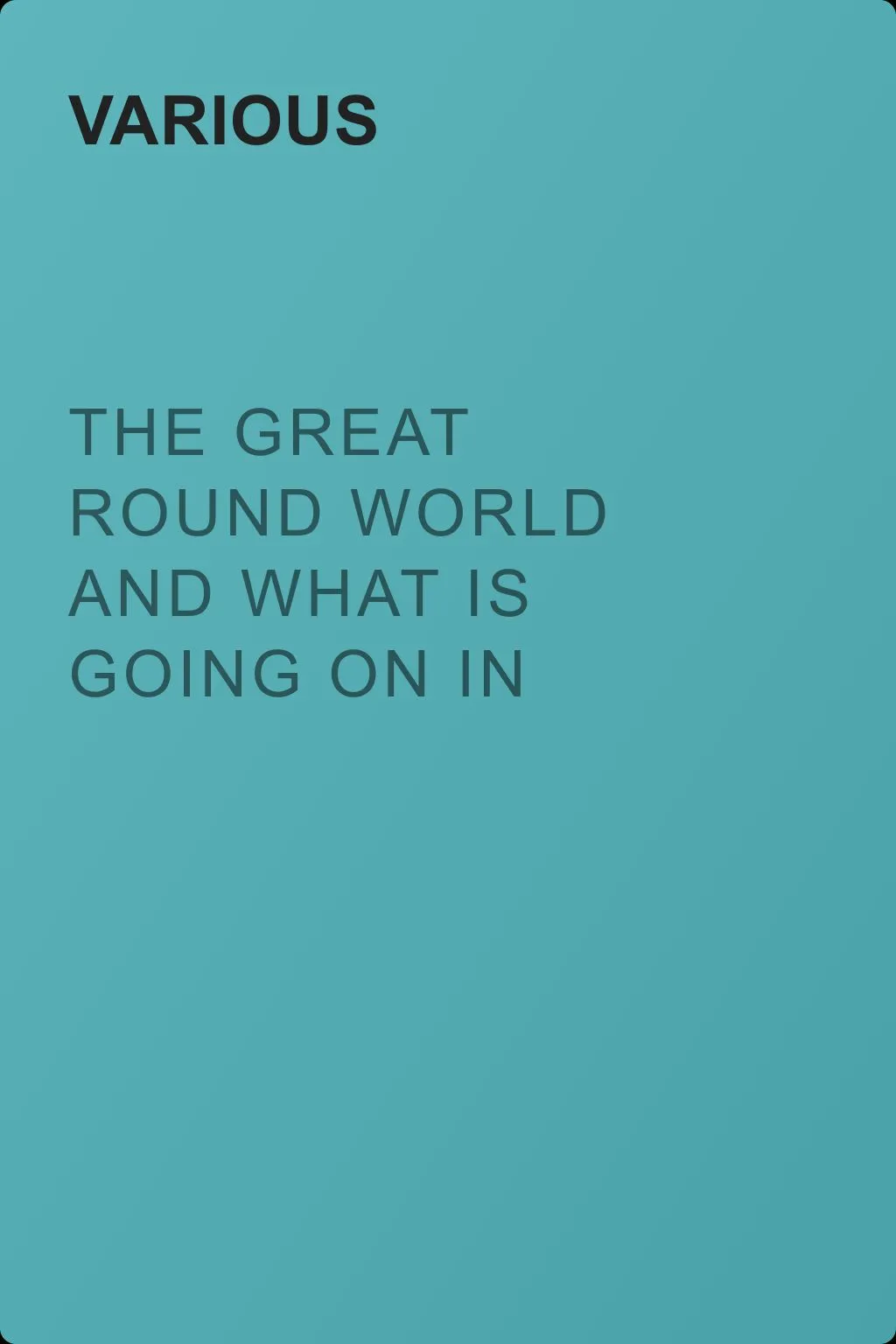 The Great Round World and What Is Going On In It, Vol. 1, No. 49, October 14, 1897 — обложка книги