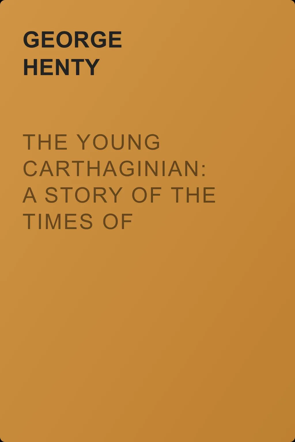 The Young Carthaginian: A Story of The Times of Hannibal — обложка книги