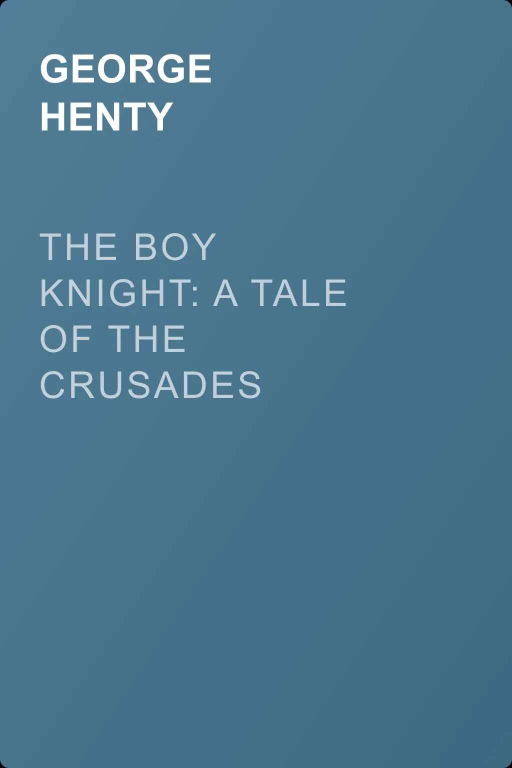 The Boy Knight: A Tale of the Crusades — обложка книги