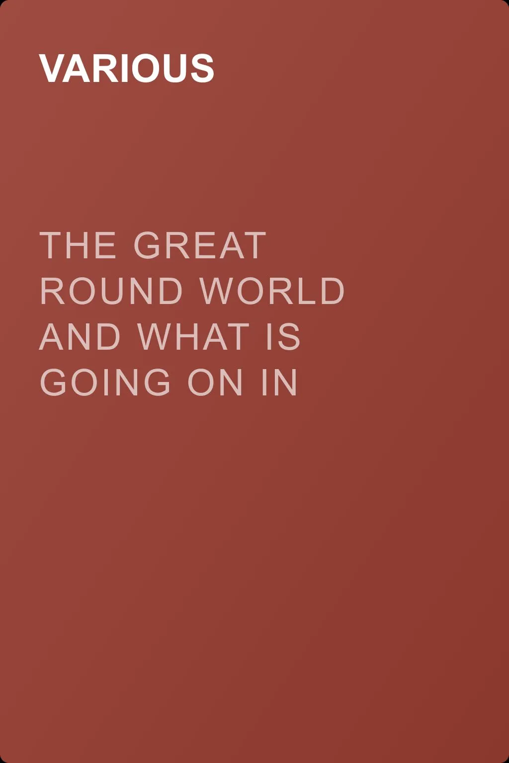 The Great Round World and What Is Going On In It, Vol. 1, No. 60, December 30, 1897 — обложка книги