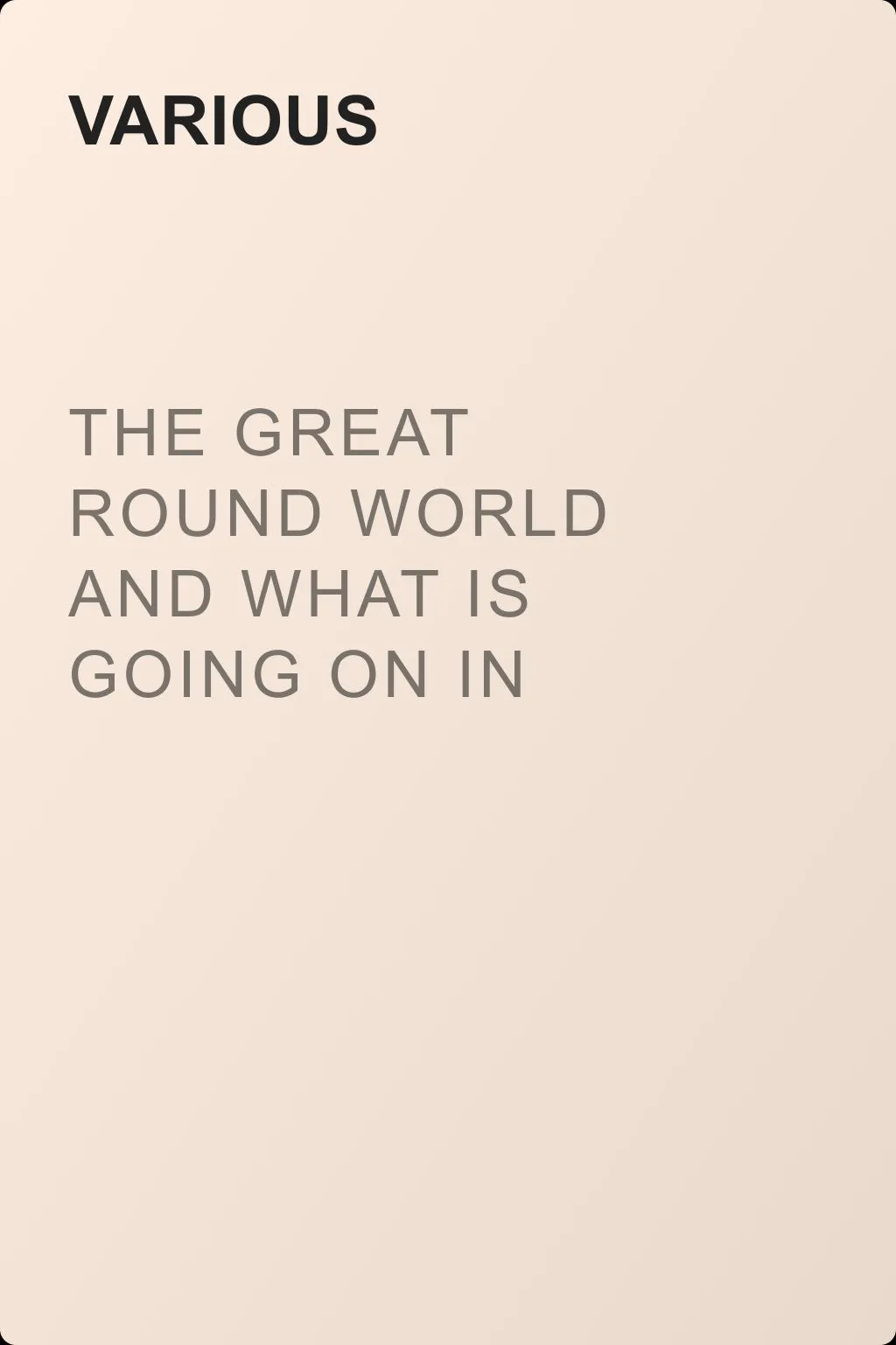 The Great Round World And What Is Going On In It, Vol. 1, November 4, 1897, No. 52 — обложка книги