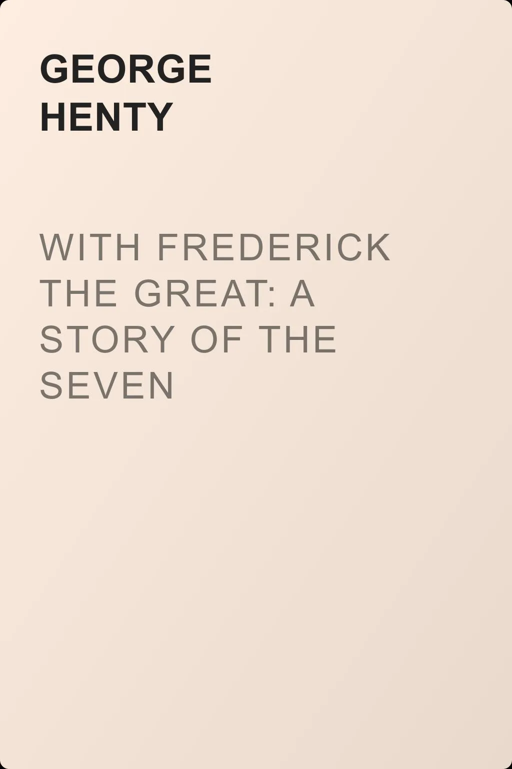 With Frederick the Great: A Story of the Seven Years' War — обложка книги