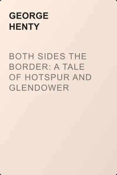 Both Sides the Border: A Tale of Hotspur and Glendower — обложка книги