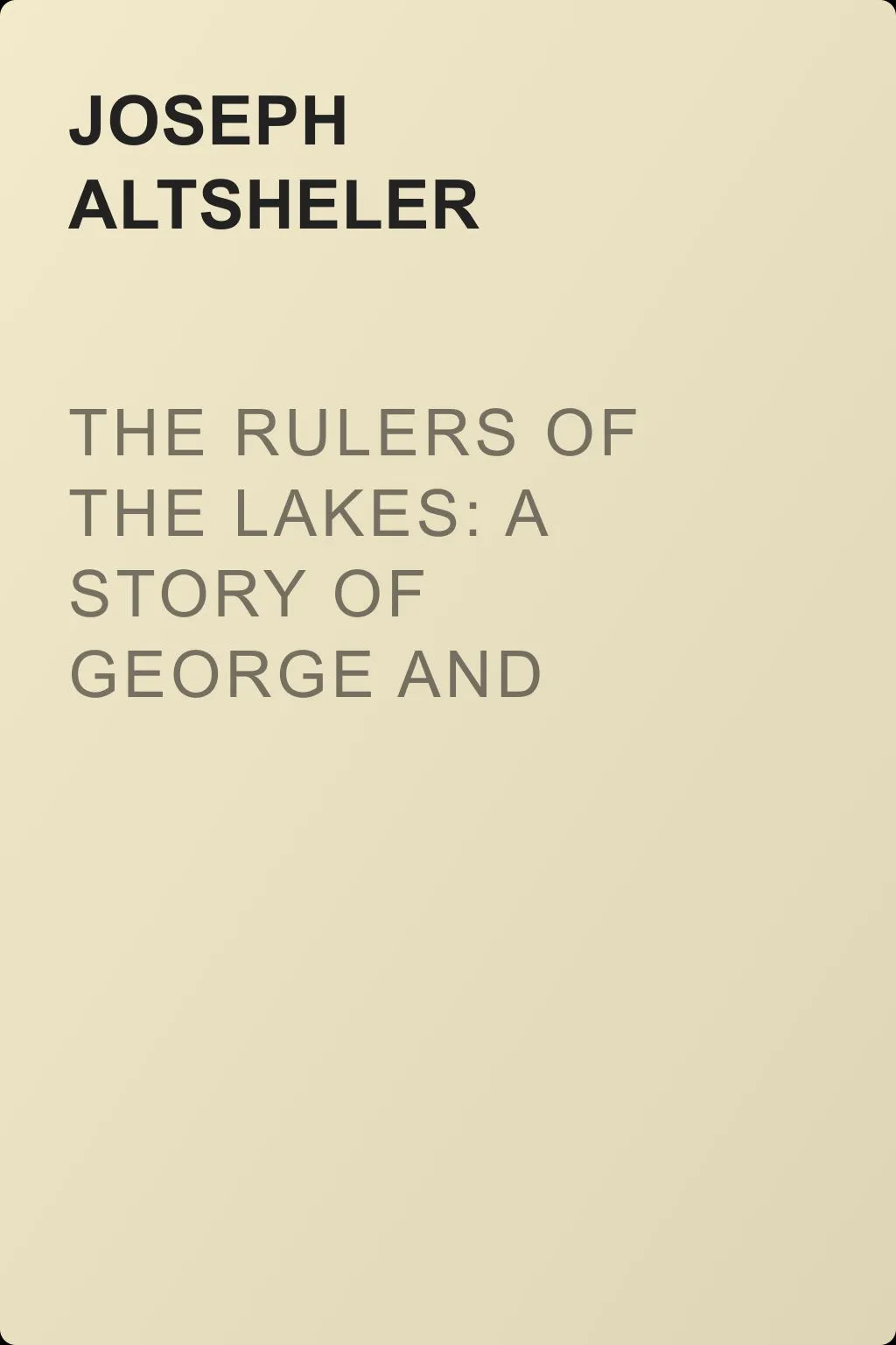The Rulers of the Lakes: A Story of George and Champlain — обложка книги