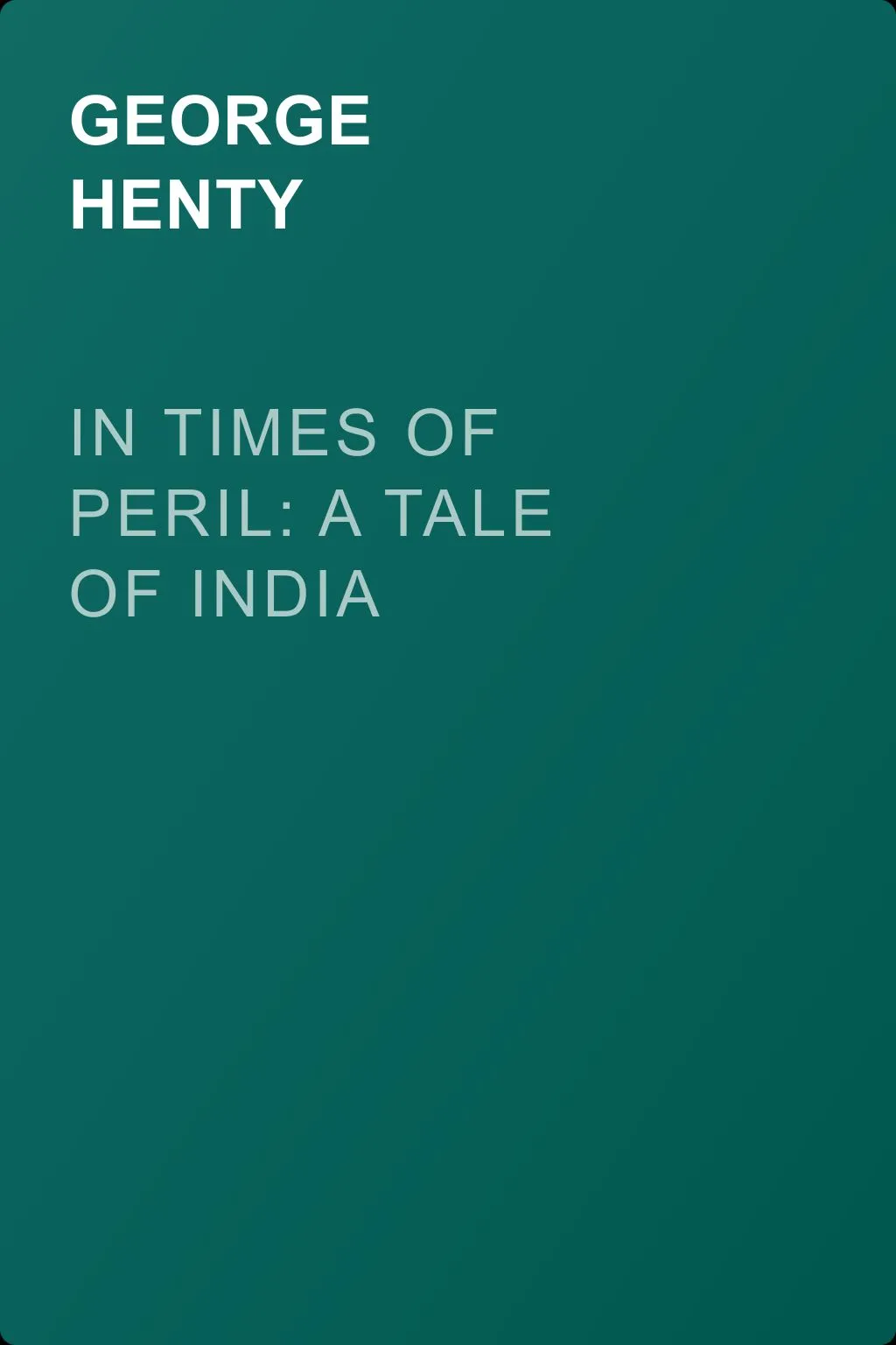 In Times of Peril: A Tale of India — обложка книги