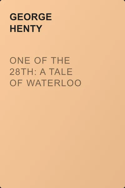 One of the 28th: A Tale of Waterloo — обложка книги