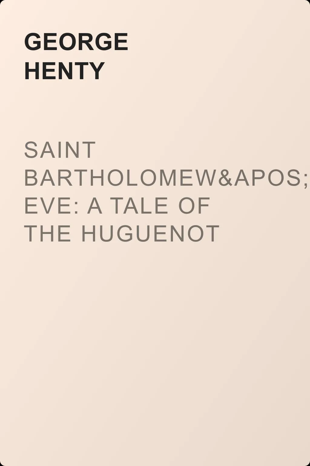 Saint Bartholomew's Eve: A Tale of the Huguenot Wars — обложка книги