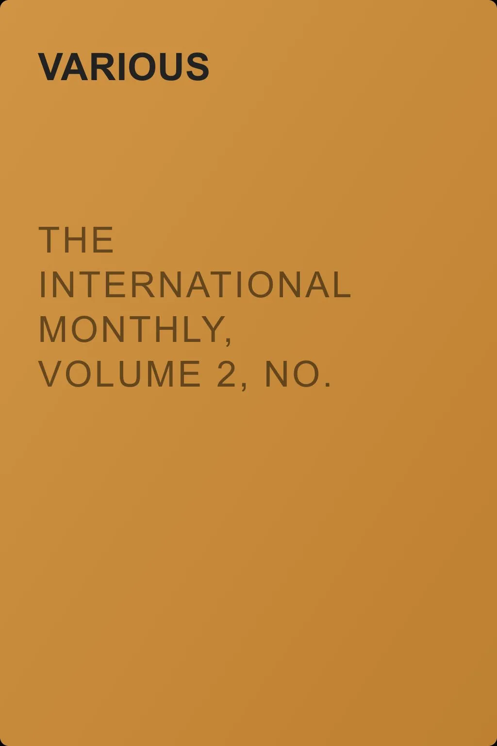The International Monthly, Volume 2, No. 4, March, 1851 — обложка книги