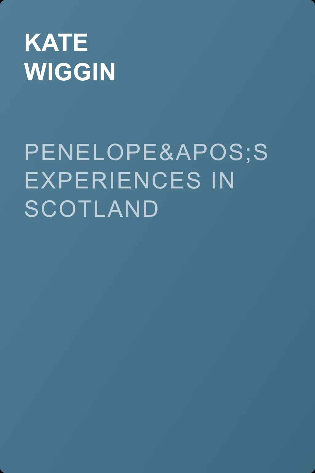 Penelope's Experiences in Scotland — обложка книги