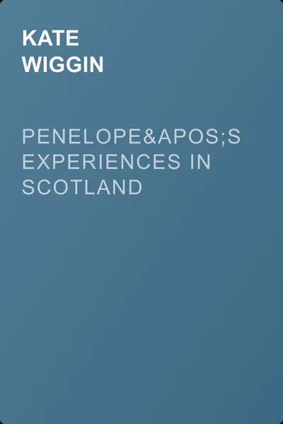 Penelope's Experiences in Scotland — обложка книги