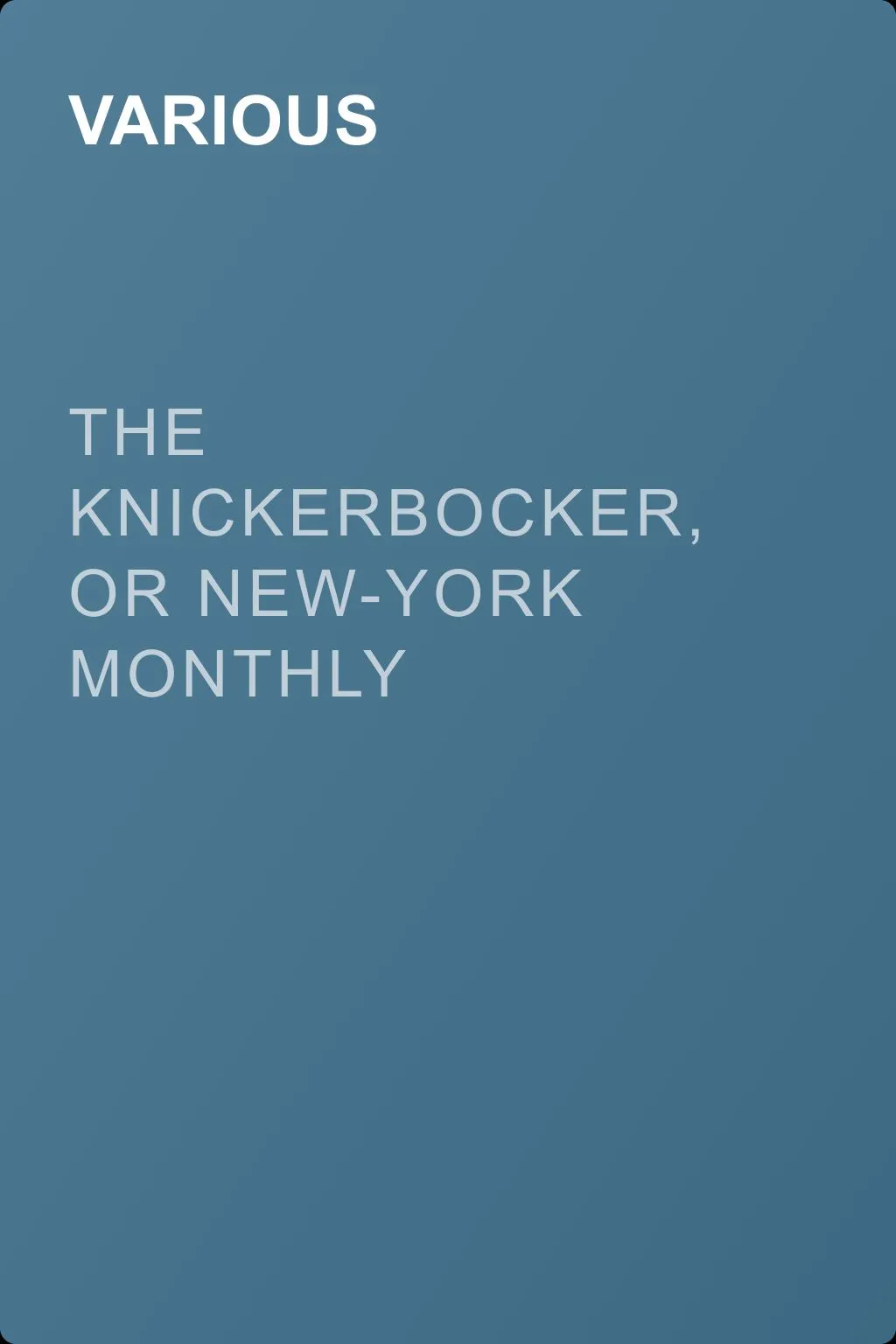 The Knickerbocker, or New-York Monthly Magazine, May 1844 — обложка книги