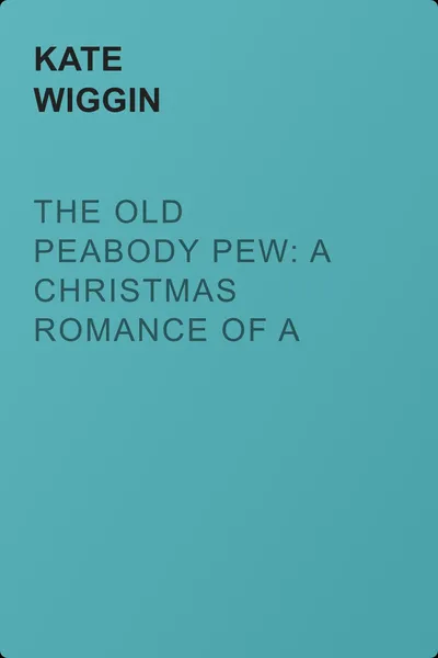 The Old Peabody Pew: A Christmas Romance of a Country Church — обложка книги