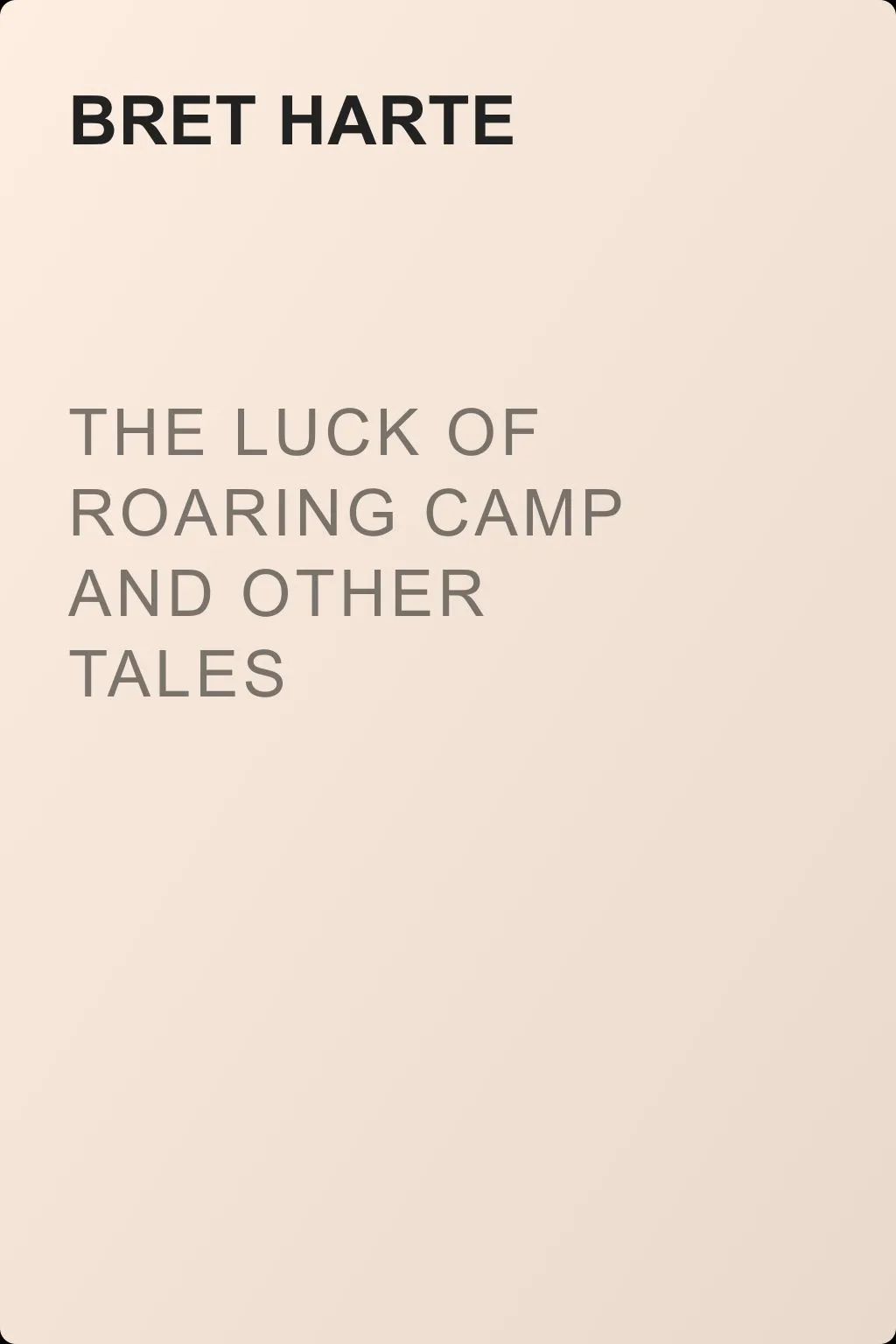 The Luck of Roaring Camp and Other Tales — обложка книги