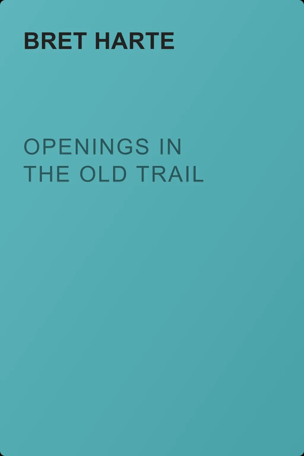 Openings in the Old Trail — обложка книги