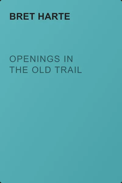 Openings in the Old Trail — обложка книги