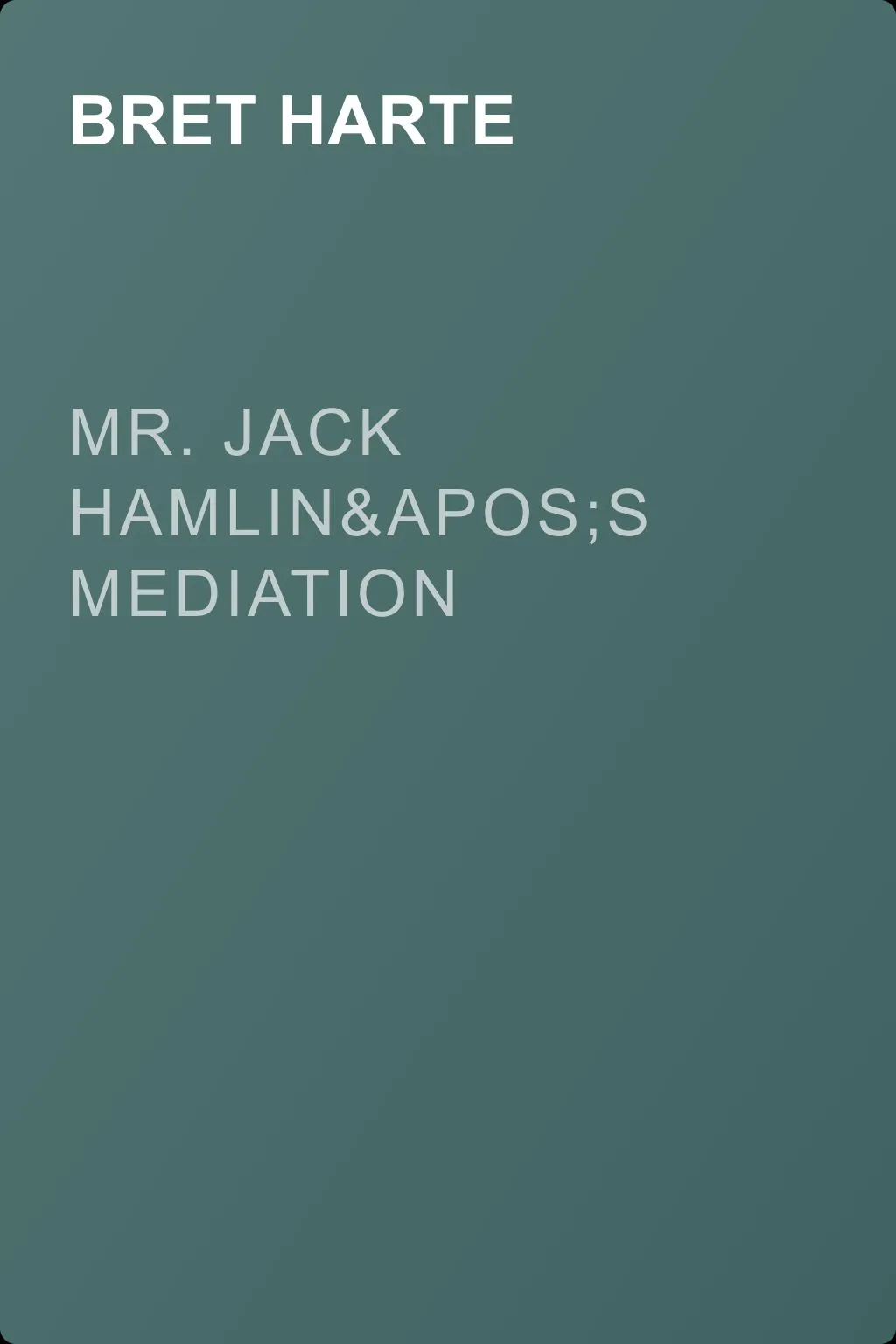 Mr. Jack Hamlin's Mediation — обложка книги
