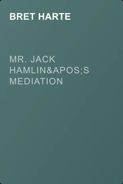 Mr. Jack Hamlin's Mediation — обложка книги