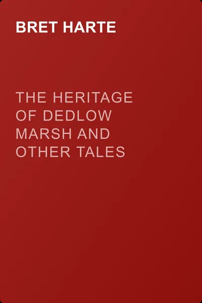 The Heritage of Dedlow Marsh and Other Tales — обложка книги
