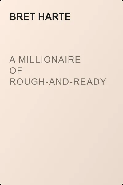 A Millionaire of Rough-and-Ready — обложка книги