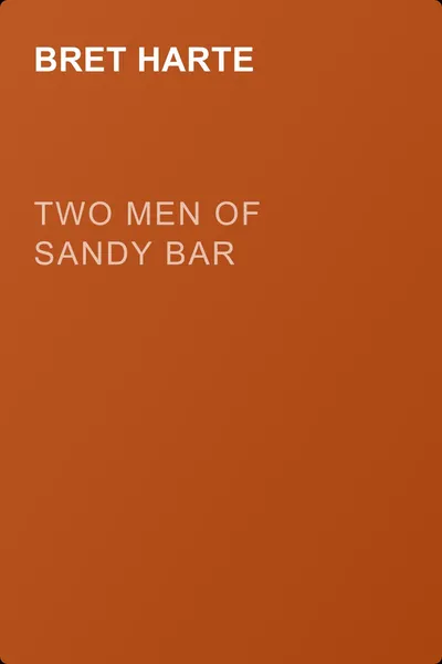 Two Men of Sandy Bar — обложка книги