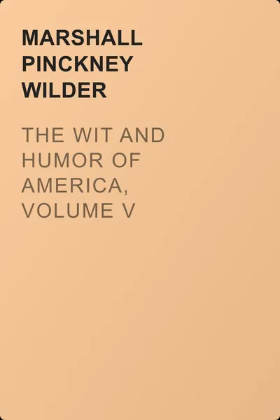 The Wit and Humor of America, Volume V — обложка книги
