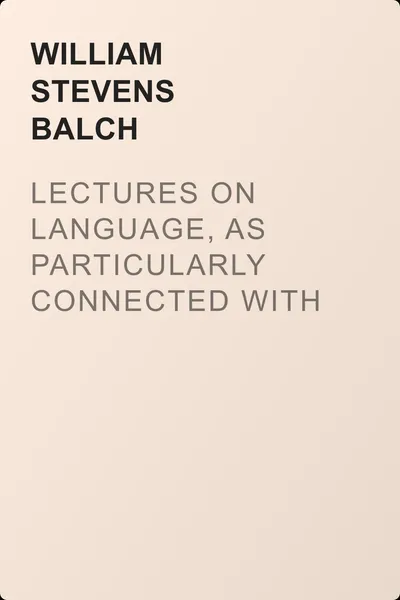 Lectures on Language, as Particularly Connected with English Grammar. — обложка книги