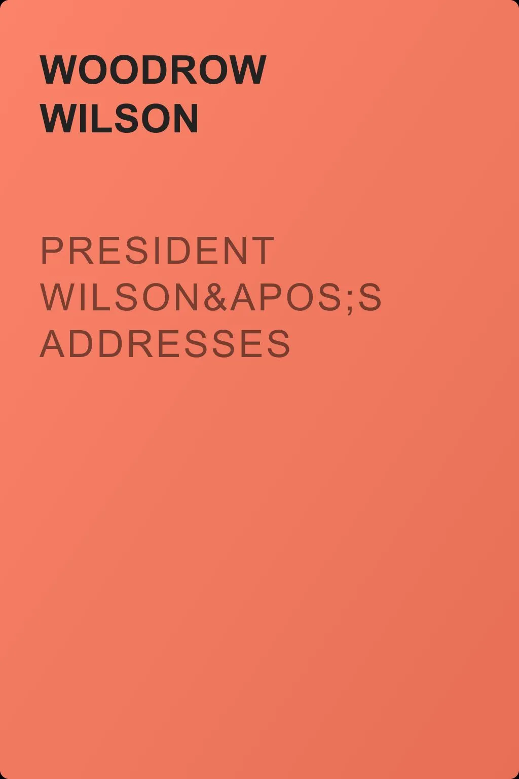 President Wilson's Addresses — обложка книги