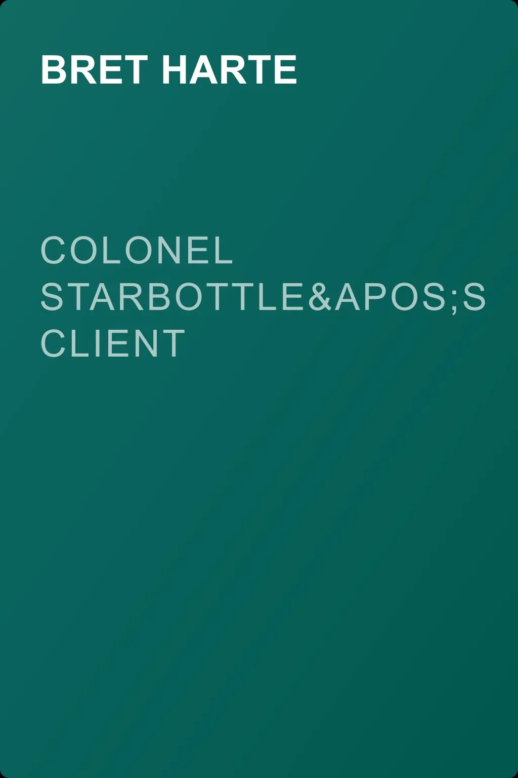 Colonel Starbottle's Client — обложка книги