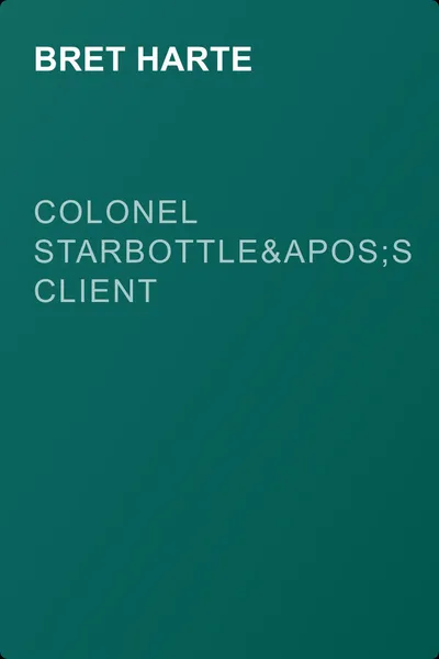 Colonel Starbottle's Client — обложка книги